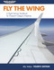 Fly the Wing (A flight training handbook for transport category airplanes) by Billy Walker, 9781619546387
