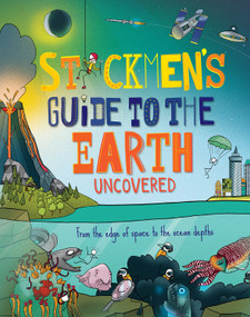 Stickmen's Guide to Earth (From the edge of space to the ocean depths) by Catherine Chambers, John Paul, 9781913077709