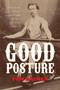 Good Posture (Engaging Current Culture with Ancient Faith) by Tom Becker, 9781941106082