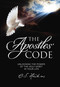 The Apostles' Code (Unlocking the Power of God's Spirit in Your Life (A 40-Day Devotional)) by O. S. Hawkins, 9781400220656