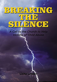 Breaking the Silence (A Call to the Church to Help Victims of Child Abuse) by Lisha Lender, 9781400327126