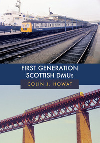 First Generation Scottish DMUs by Colin Howat, 9781445691879