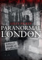 Paranormal London by Gilly Pickup, 9781445685533