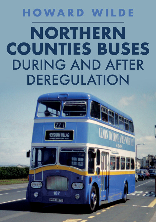 Northern Counties Buses During and After Deregulation by Howard Wilde, 9781445695242