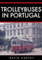 Trolleybuses in Portugal by David Harvey, 9781445692838