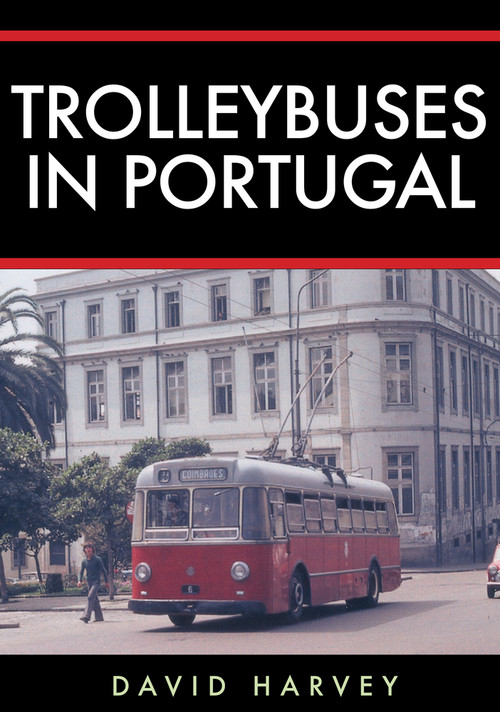 Trolleybuses in Portugal by David Harvey, 9781445692838
