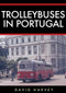 Trolleybuses in Portugal by David Harvey, 9781445692838