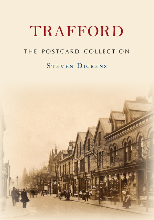 Trafford The Postcard Collection by Steven Dickens, 9781445692692