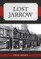Lost Jarrow by Paul Perry, 9781445692968