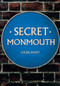 Secret Monmouth by Louise Wyatt, 9781445689609