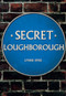 Secret Loughborough by Lynne Dyer, 9781445688244