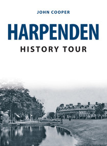 Harpenden History Tour by John Cooper, 9781445693569