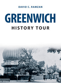 Greenwich History Tour by C. Ramzan, 9781445692906