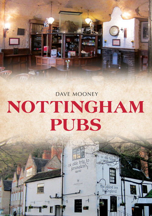 Nottingham Pubs by Dave Mooney, 9781445684550