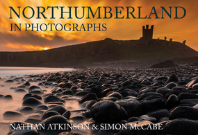 Northumberland in Photographs by Nathan Atkinson, Simon McCabe, 9781445686868