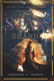 The Star Shard by Frederic S. Durbin, 9781625674555