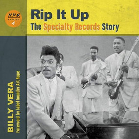 Rip It Up (The Speciality Records Story) by Billy Vera, Art Rupe, 9781947026360