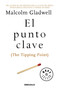 El punto clave / The Tipping Point (Spanish Edition) by Malcolm Gladwell, 9786073157544