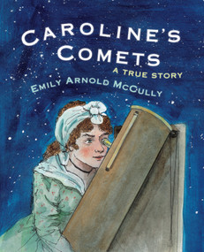 Caroline's Comets (A True Story) - 9780823446766 by Emily Arnold McCully, 9780823446766
