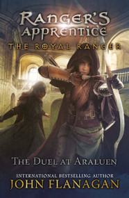 The Royal Ranger: Duel at Araluen - 9781524741433 by John Flanagan, 9781524741433