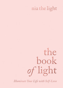 The Book of Light (Illuminate Your Life with Self-Love) - 9781788173926 by Nia the Light, 9781788173926