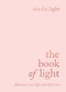 The Book of Light (Illuminate Your Life with Self-Love) - 9781788173926 by Nia the Light, 9781788173926