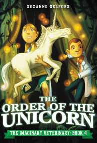 The Order of the Unicorn - 9780316364065 by Suzanne Selfors, Dan Santat, 9780316364065