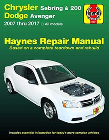 Chrysler Sebring 2007 thru 2010, Sebring Convertible 2008 thru 2010, Chrysler 200 2011 thru 2017 & Dodge Avenger 2007 thru 2014 Haynes Repair Manual (2007 thru 2017, All Models) by Editors of Haynes Manuals, 9781620923306
