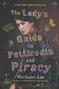 The Lady's Guide to Petticoats and Piracy - 9780062795335 by Mackenzi Lee, 9780062795335