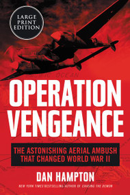 Operation Vengeance (The Astonishing Aerial Ambush That Changed World War II) - 9780063000209 by Dan Hampton, 9780063000209
