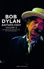 Bob Dylan Anthology Volume 3 (Celebrating the 200th ISIS edition) by Derek Baker, 9781912733941