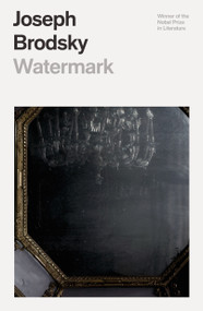 Watermark - 9780374539047 by Joseph Brodsky, 9780374539047