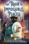 The Train to Impossible Places: A Cursed Delivery - 9781250211422 by P. G. Bell, 9781250211422