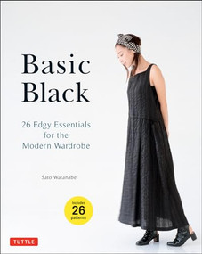 Basic Black (26 Edgy Essentials for the Modern Wardrobe) by Sato Watanabe, 9784805313084