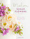 Modern Sugar Flowers Volume 2 (Fresh cake designs with contemporary gumpaste flowers) by Jacqueline Butler, 9781446307298