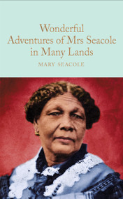 The Wonderful Adventures of Mrs Seacole in Many Lands by Mary Seacole, 9781529040326