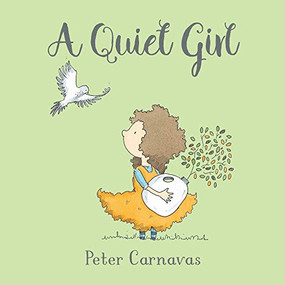 A Quiet Girl by Peter Carnavas, Peter Carnavas, 9781772781229