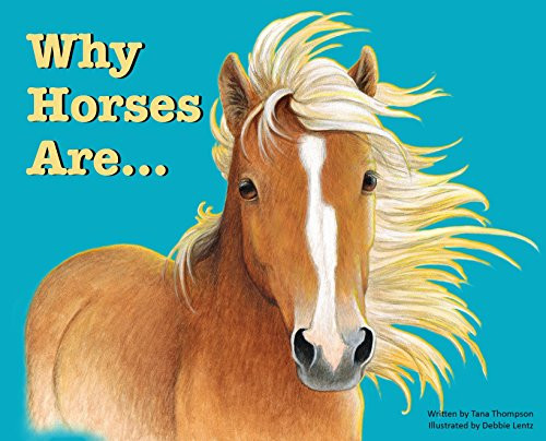 Why Horses Are by Tana Thompson, 9780989162418