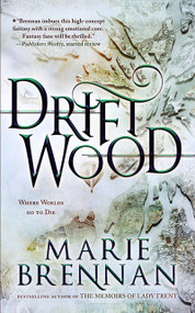 Driftwood - 9781616963460 by Marie Brennan, 9781616963460