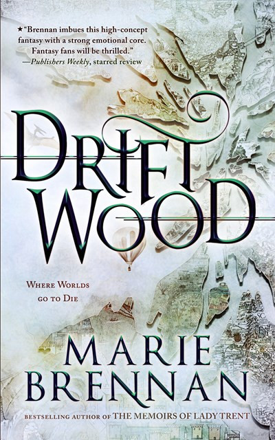 Driftwood - 9781616963460 by Marie Brennan, 9781616963460