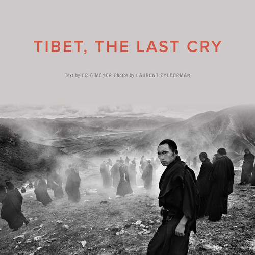 Tibet, the Last Cry by Eric Meyer, Laurent Zylberman, 9789881613950