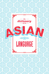The Dictionary of the Asian Language by Todd Crowell, 9789881613981