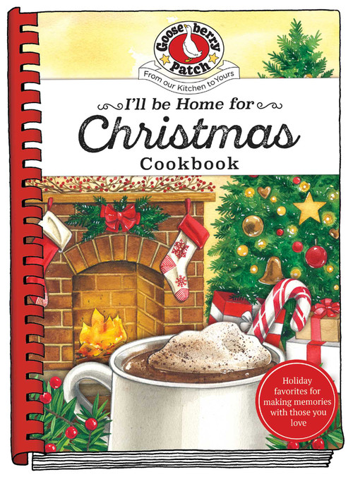 I'll be Home for Christmas Cookbook by Gooseberry Patch, 9781620933787
