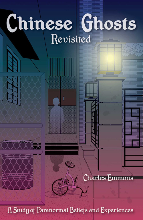 Chinese Ghosts Revisited (A Study of Paranormal Beliefs and Experiences) by Charles Emmons, 9789881376442