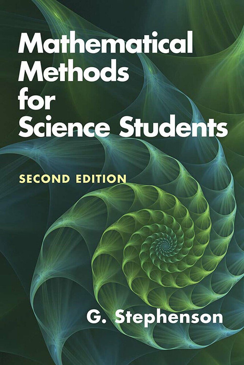 Mathematical Methods for Science Students: Second Edition by G. Stephenson, 9780486842851