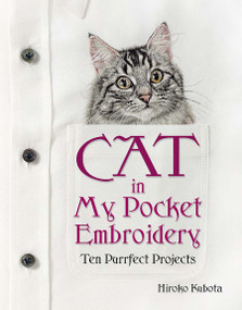Cat in My Pocket Embroidery (Ten Purrfect Projects) by Hiroko Kubota, 9780486842813