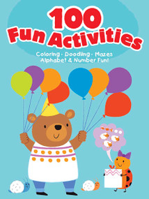 100 Fun Activities--Blue (Coloring, Doodling, Mazes, Alphabet & Number Fun!) by Dover Publications, 9780486842622