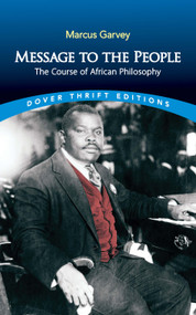 Message to the People (The Course of African Philosophy) by Marcus Garvey, 9780486842790