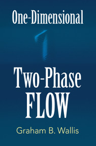 One-Dimensional Two-Phase Flow by Graham B. Wallis, 9780486842820