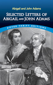 Selected Letters of Abigail and John Adams by John Adams, Abigail Adams, 9780486841700